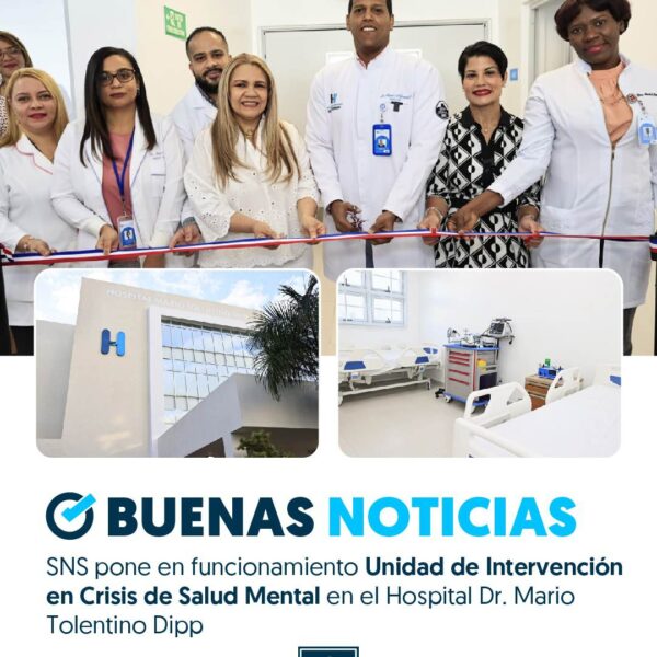 El Servicio Nacional de Salud (SNS) puso en funcionamiento la Unidad de Intervenci&oacute;n en Crisis de Salud Mental del Hospital General y de Especialidades Dr. Mario Tolentino Dipp