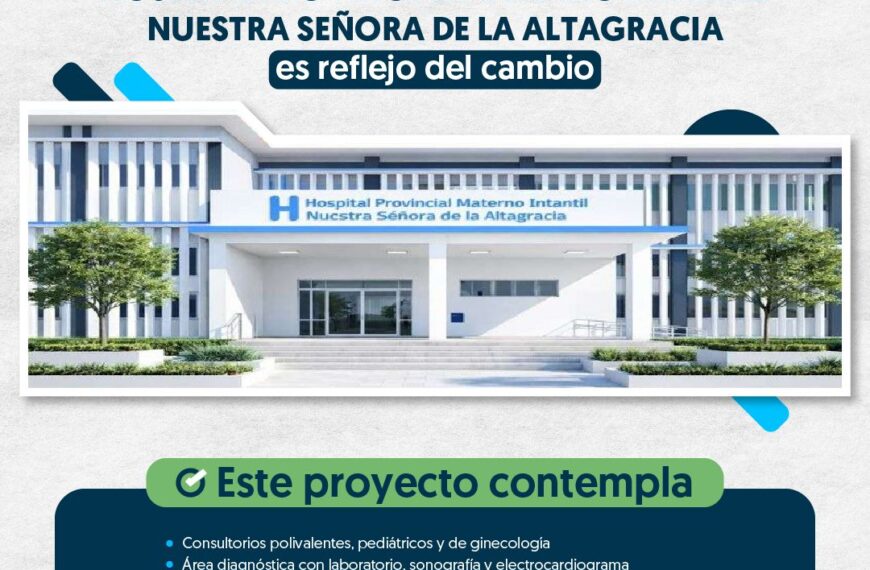 &iexcl;Hig&uuml;ey, provincia La Altagracia, se transforma con m&aacute;s salud para para su gente!
